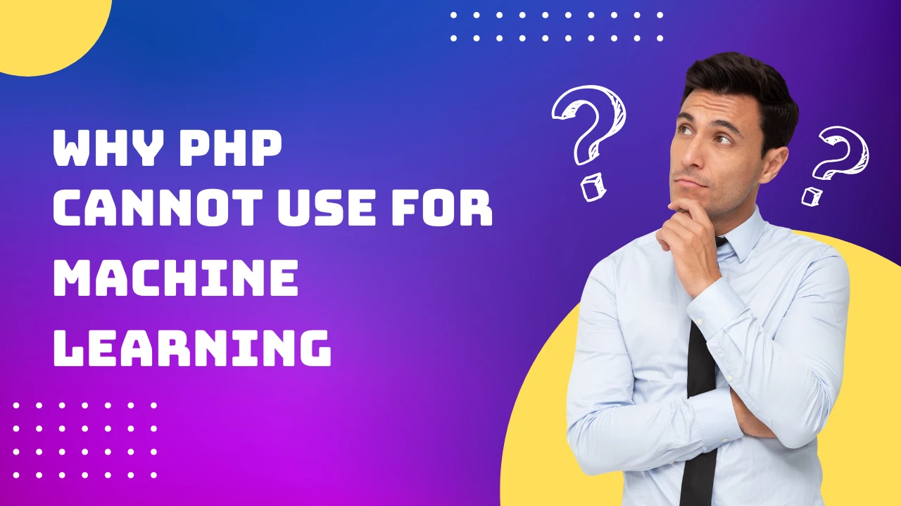 https://developercodez.com/post/1747761253/why-PHP-cannot-use-for-machine-learning