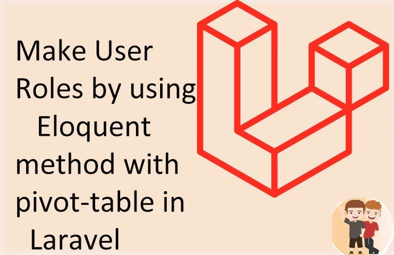https://developercodez.com/public/index.php/post/1662920799/make-user-roles-by-using-eloquent-method-with-pivot-table-in-laravel-9